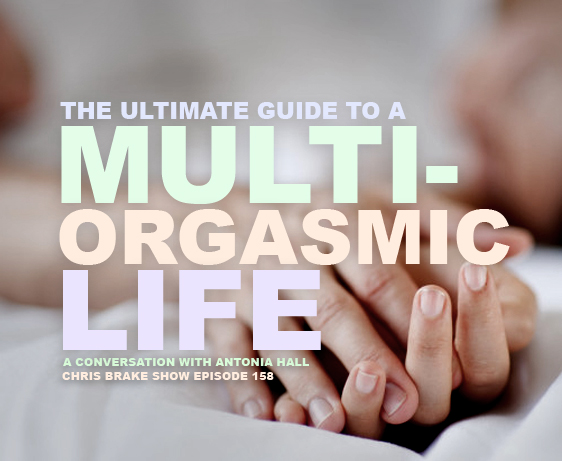 The Ultimate Guide To A Multi-Orgasmic Life Author Antonia Hall | CB158