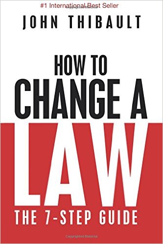 How to Change a Law: The 7-Step Guide by John Thibault